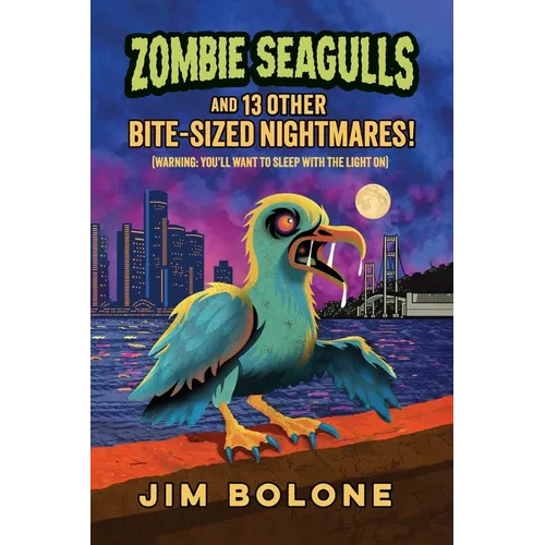 Zombie Seagulls: And 13 Other Bite-sized Nightmares