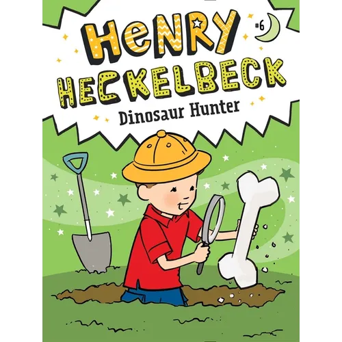 Henry Heckelbeck Dinosaur Hunter