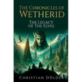 The Chronicles of Wetherid: The Legacy of the Elves