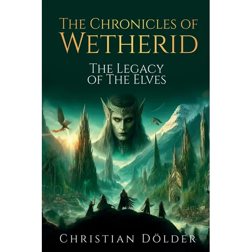 The Chronicles of Wetherid: The Legacy of the Elves