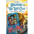 Delivery to the Lost City: A Train to Impossible Places Novel