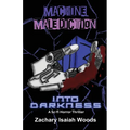 Machine Malediction: Into Darkness