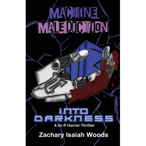 Machine Malediction: Into Darkness
