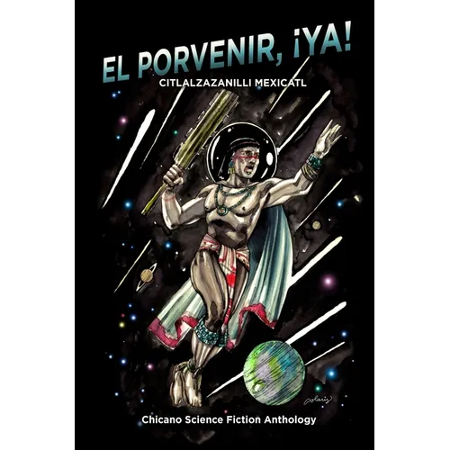 El Porvenir, ¡Ya!: Citlalzazanilli Mexicatl