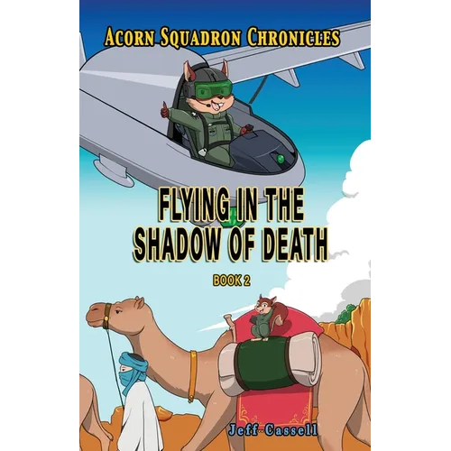 Acorn Squadron Chronicles: Flying in the Shadow of Death