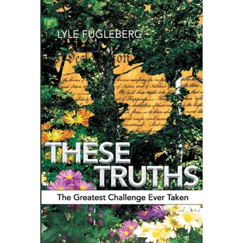 These Truths: The Greatest Challenge Ever Taken