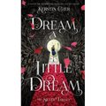 Dream a Little Dream: The Silver Trilogy