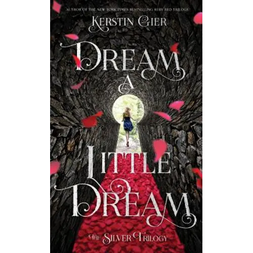 Dream a Little Dream: The Silver Trilogy