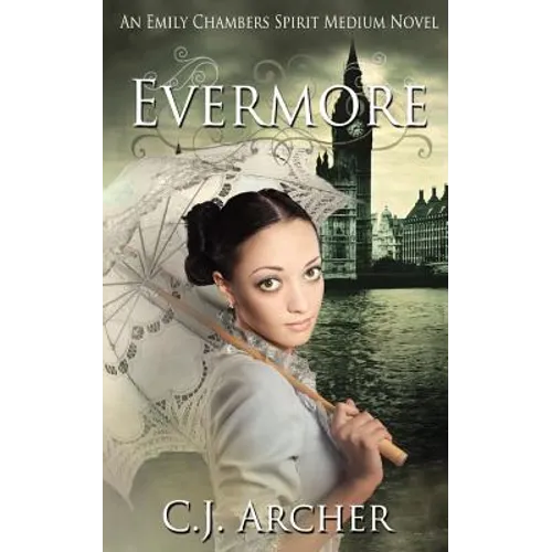 Evermore: An Emily Chambers Spirit Medium Novel