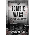 The Zombie Wars: We All Fall Down