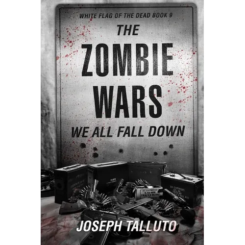 The Zombie Wars: We All Fall Down