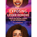 Exposing Lesser Demons: This is the second coming of the supernatural.