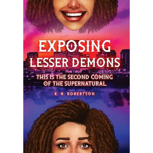 Exposing Lesser Demons: This is the second coming of the supernatural.