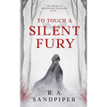 To Touch A Silent Fury