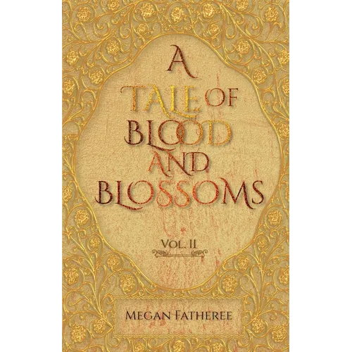 A Tale of Blood and Blossoms, Vol II