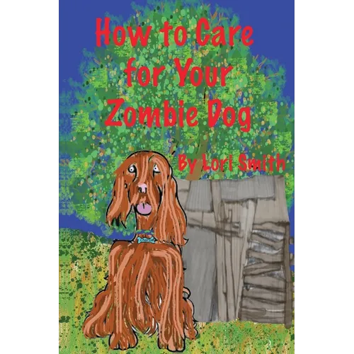 How to Care for Your Zombie Dog