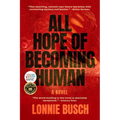 All Hope of Becoming Human