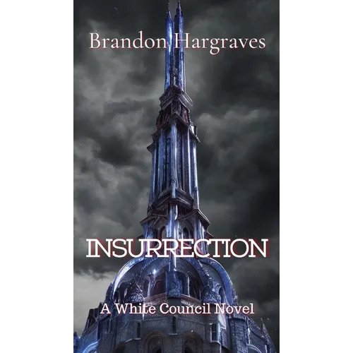 Insurrection: A White Council Novel