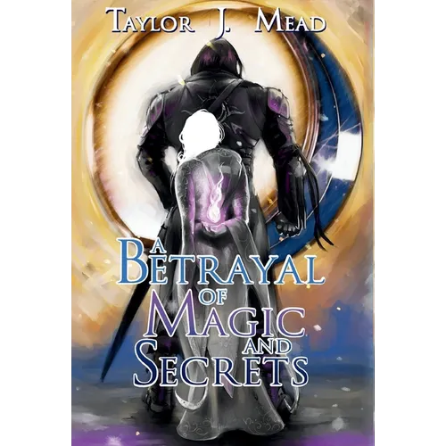 A Betrayal of Magic and Secrets