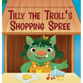 Tilly the Troll's Shopping Spree: An Enchanted Rainbow Realm Book