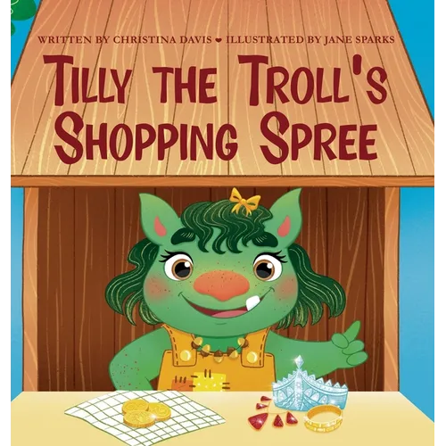 Tilly the Troll's Shopping Spree: An Enchanted Rainbow Realm Book
