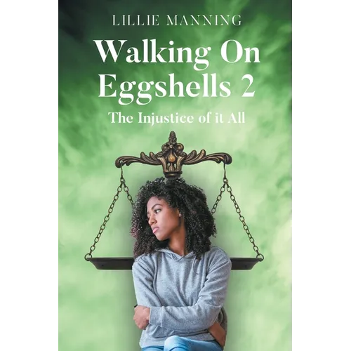 Walking on Eggshells 2: The Injustice of it All