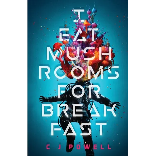 I Eat Mushrooms For Breakfast