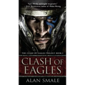 Clash of Eagles: The Clash of Eagles Trilogy Book I