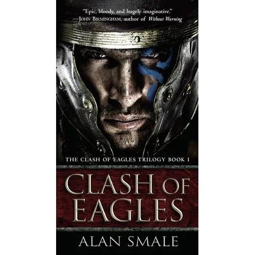 Clash of Eagles: The Clash of Eagles Trilogy Book I