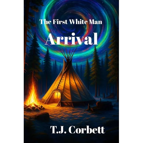 The First White Man, Arrival.: Time Travel Action Adventure