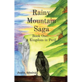 Rainy Mountain Saga: Book One: A Kingdom in Peril