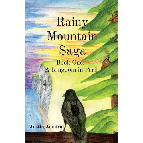 Rainy Mountain Saga: Book One: A Kingdom in Peril