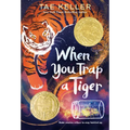 When You Trap a Tiger: (Newbery Medal Winner)