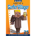 Diary of a Surfer Villager, Book 25: an unofficial Minecraft book