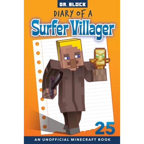 Diary of a Surfer Villager, Book 25: an unofficial Minecraft book