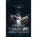 Crystal Shadows, Gripping New Blood