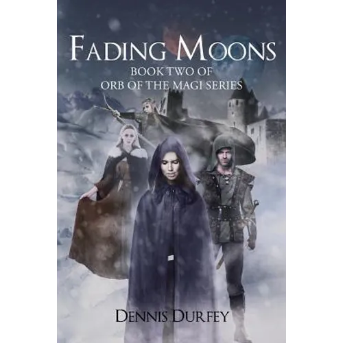 Fading Moons: Book Two of Orb of the Magi Series