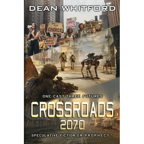 Crossroads 2070: Humanity's Choices Today Have Consequences. Experience Three Possible Futures.