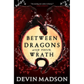Between Dragons and Their Wrath