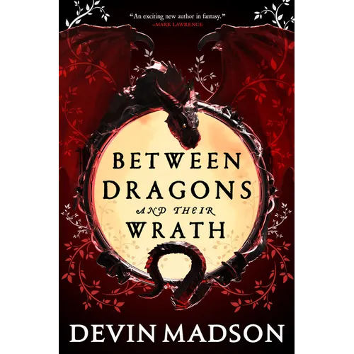 Between Dragons and Their Wrath