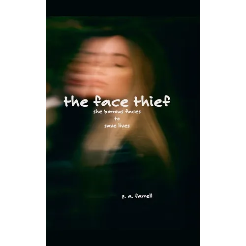 The Face Thief: She Borrows Faces to Save Lives