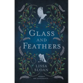 Glass and Feathers