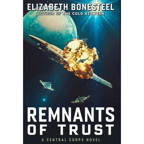 Remnants of Trust: A Central Corps Novel