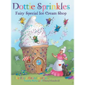 Dottie Sprinkles: Fairy Special Ice Cream Shop
