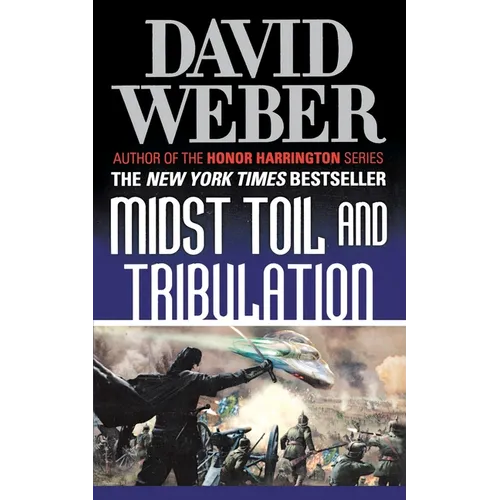 Midst Toil and Tribulation: A Novel in the Safehold Series (#6)