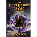 The Eight Heroes of Old Tommy Kent The Time Warden