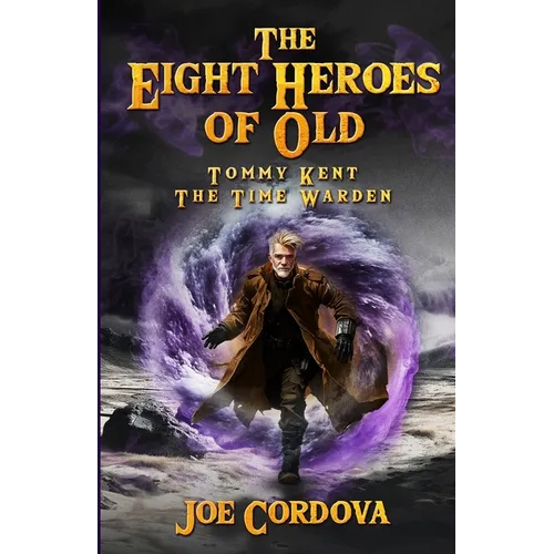 The Eight Heroes of Old Tommy Kent The Time Warden