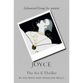 Galvanized Group Inc. Presents: JOYCE: The Sci-fi Thriller