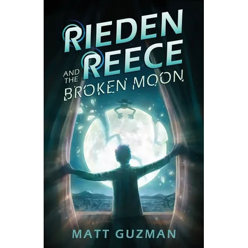 Rieden Reece and the Broken Moon: A Middle-Grade Sci-Fi Adventure