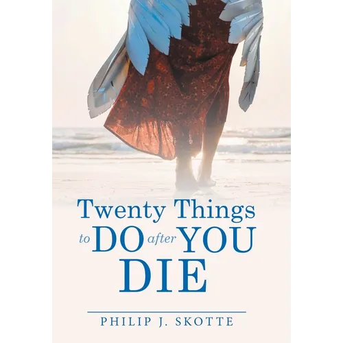 Twenty Things to Do After You Die